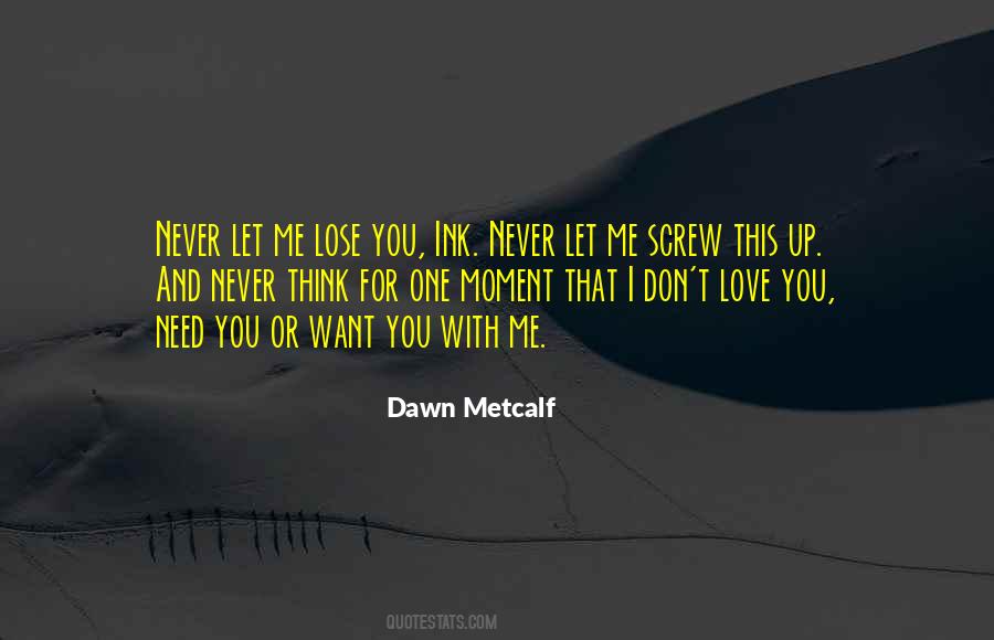Never Want To Lose You Love Quotes #1713643