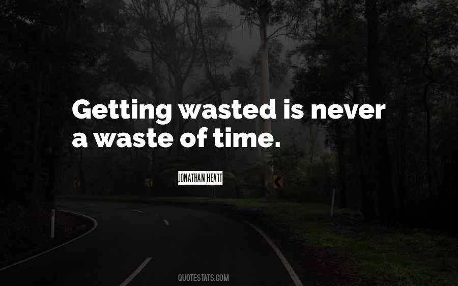 Never Waste Time Quotes #226453