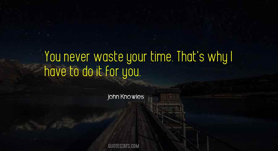 Never Waste Time Quotes #573792