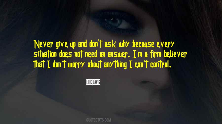 Never Worry About Anything Quotes #1792815