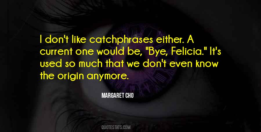 Quotes About Catchphrases #527556