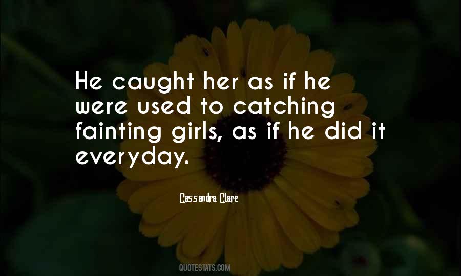 Quotes About Catching Someone #97239