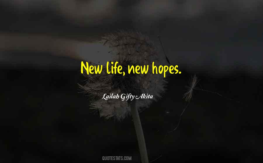 New Life New Hopes Quotes #90563