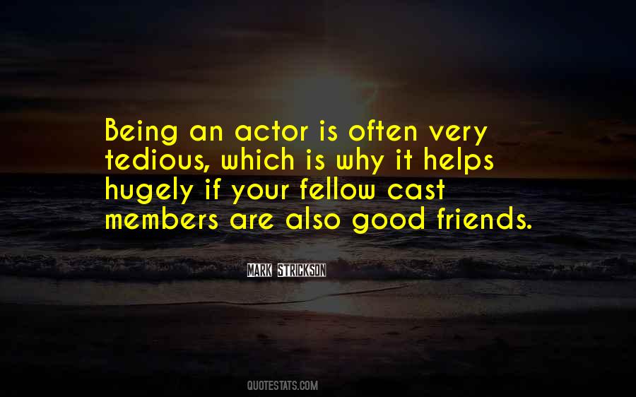 Quotes About Cast Members #612157