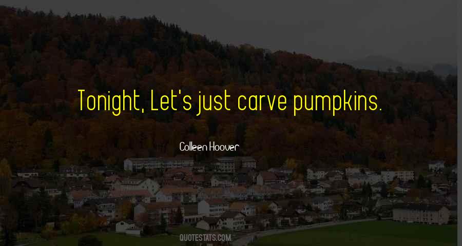 Quotes About Carve #1241095