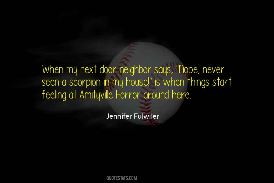 Next Door Neighbor Quotes #1669200