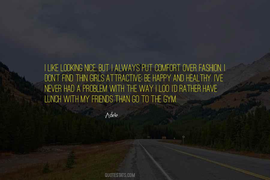 Nice To Be Happy Quotes #1424499