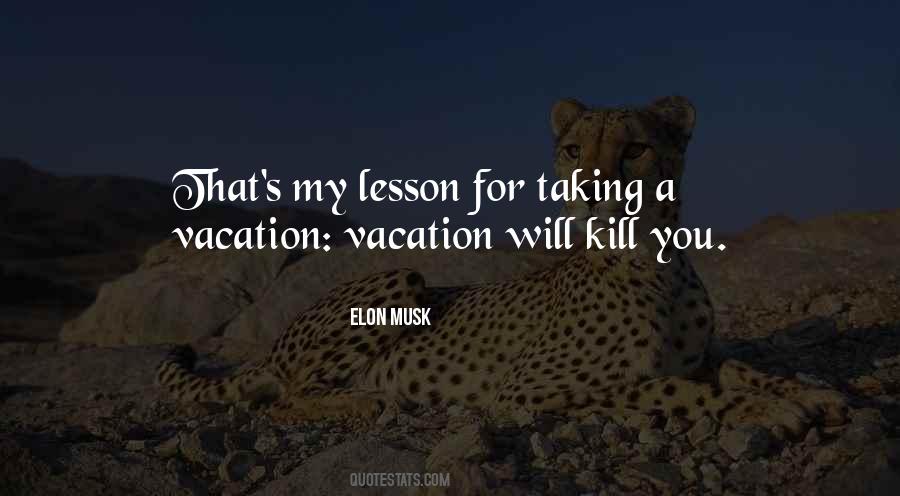 Quotes About Taking A Vacation #1614891