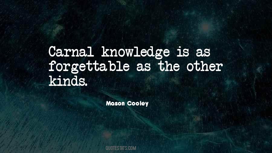 Quotes About Carnal Knowledge #1356269