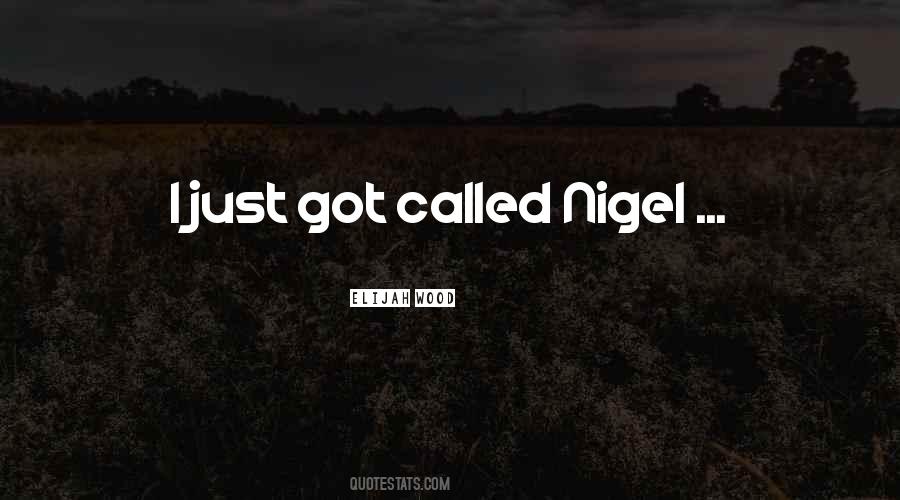 Nigel Quotes #596800