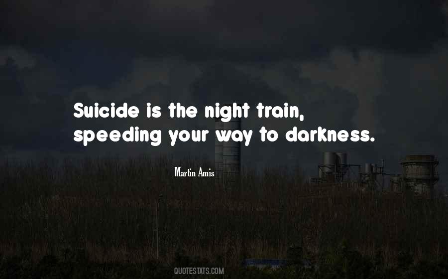 Night Train Amis Quotes #1157923