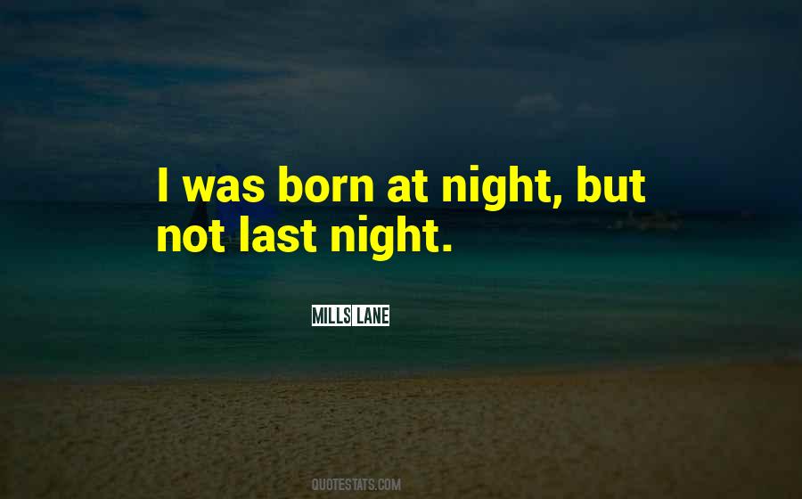 Night You Were Born Quotes #331213