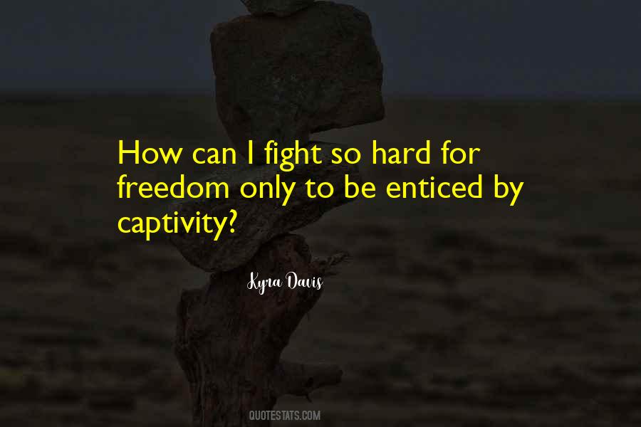 Quotes About Captivity And Freedom #1364212