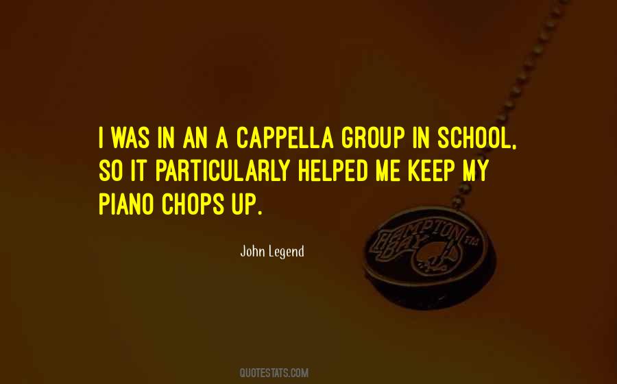 Quotes About Cappella #1257329