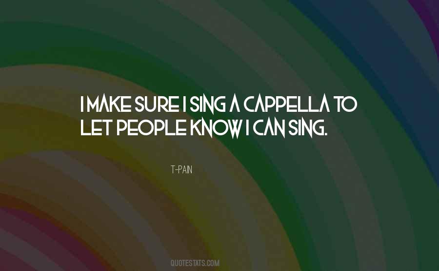 Quotes About Cappella #595616