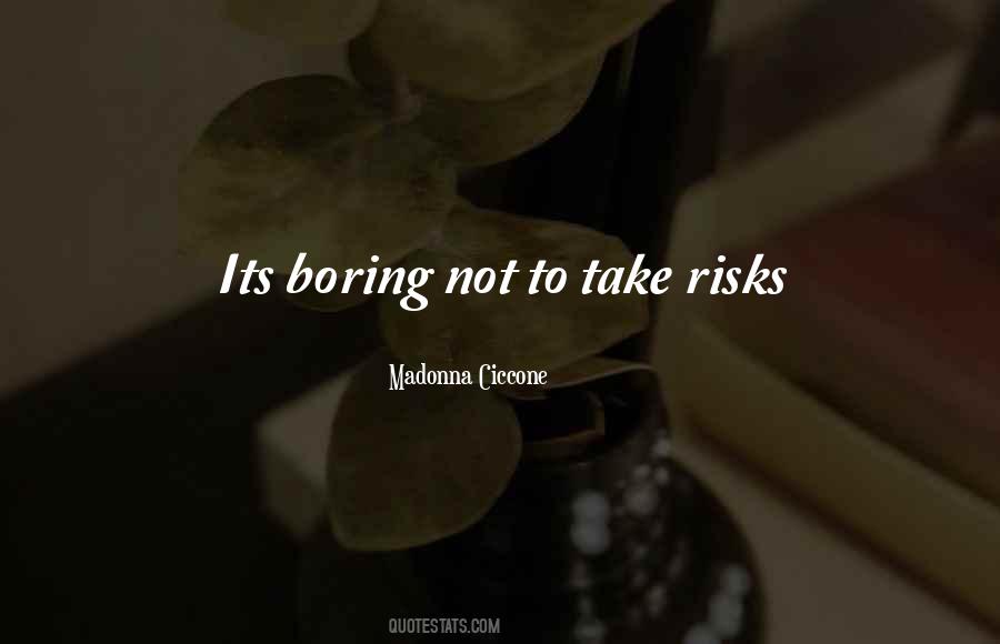 Quotes About Take Risks #1156701