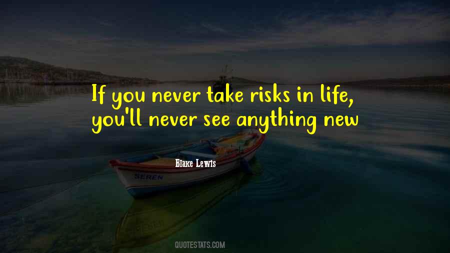 Quotes About Take Risks #1355476