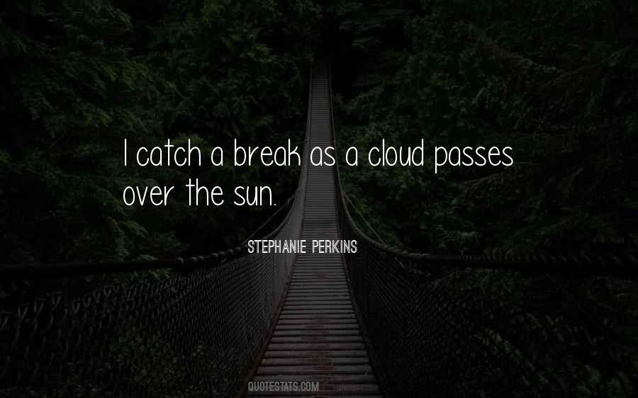 Quotes About Cant Catch A Break #1617133