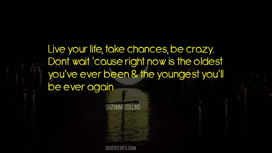 Quotes About Take Chances #1096106