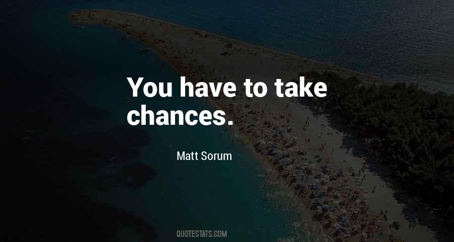 Quotes About Take Chances #1501693