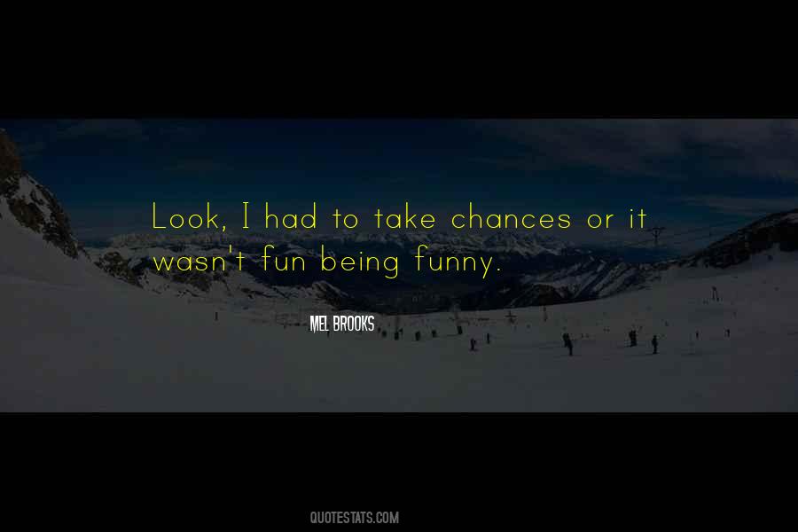 Quotes About Take Chances #1623166