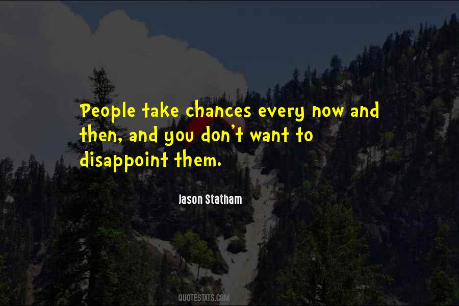 Quotes About Take Chances #1638940