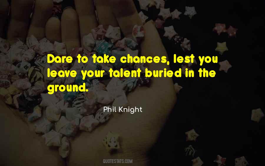 Quotes About Take Chances #1740616