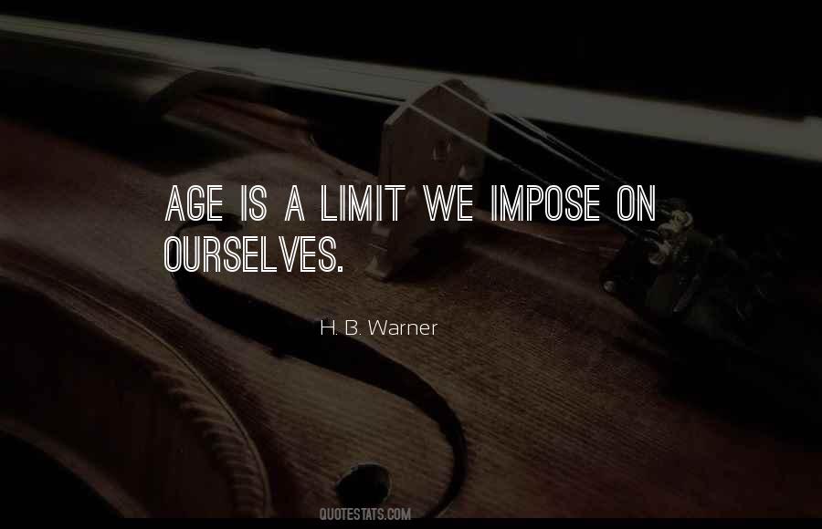 No Age Limit Quotes #538391