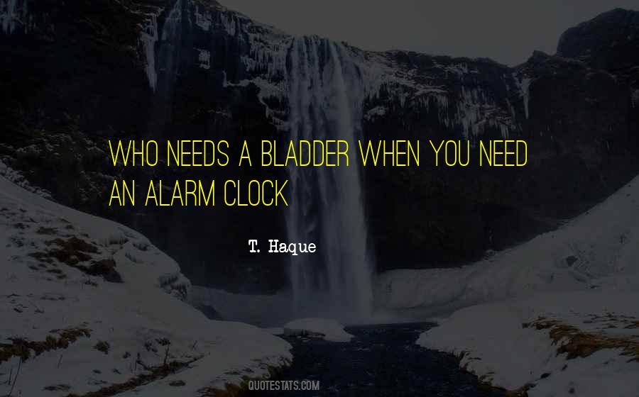 No Alarm Clock Quotes #519431