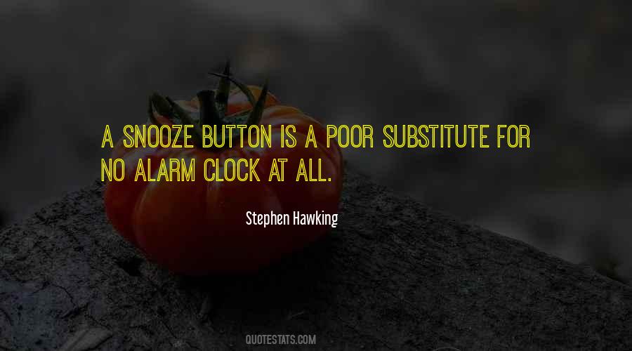 No Alarm Clock Quotes #525213