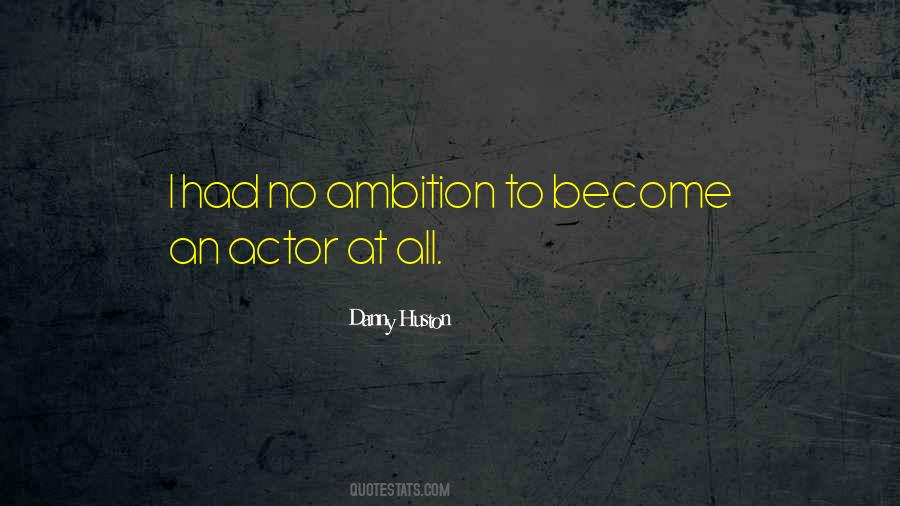 No Ambition Quotes #1334385