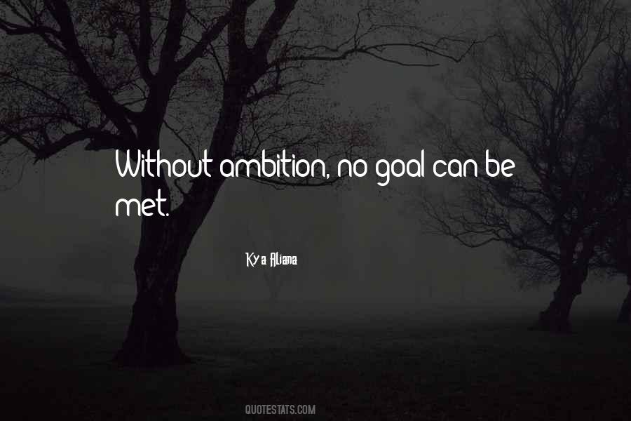 No Ambition Quotes #487784