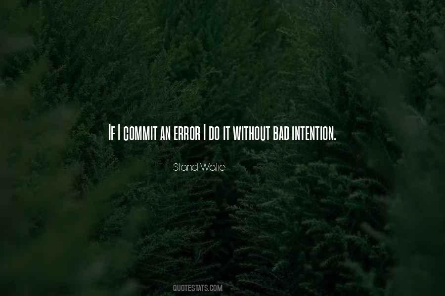 No Bad Intention Quotes #584432