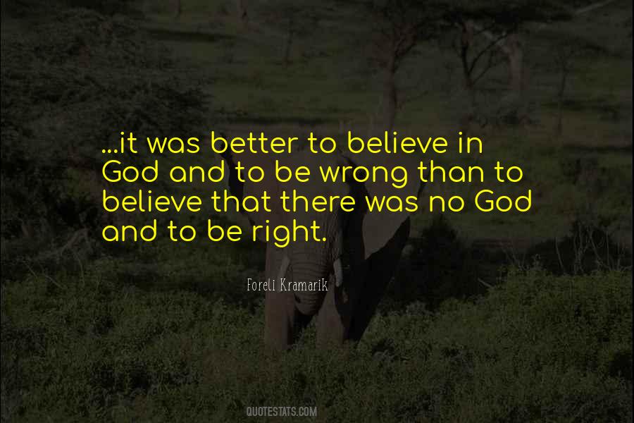 No Believe In God Quotes #574808