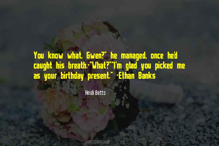 No Birthday Present Quotes #822651