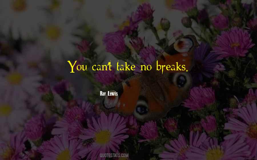 No Breaks Quotes #852312