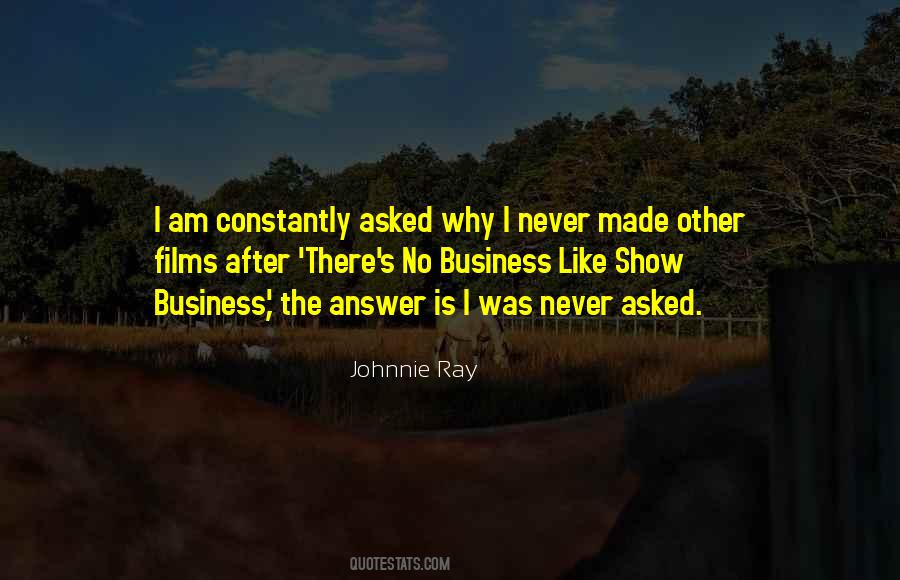No Business Like Show Business Quotes #1047521