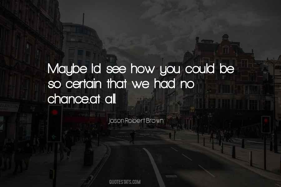 No Chance At All Quotes #1466164