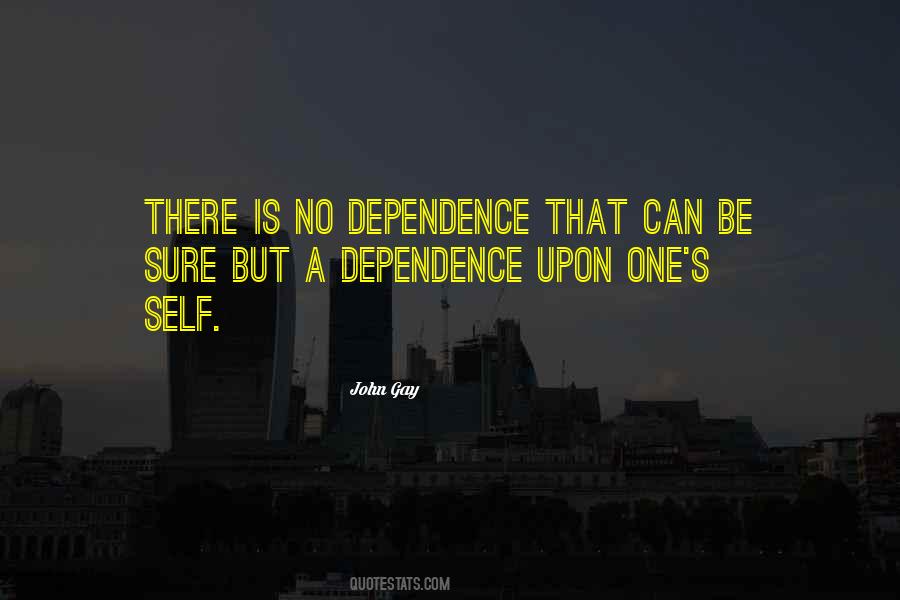No Dependence Quotes #1607048