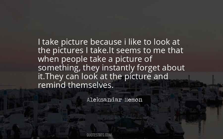 Quotes About Take A Picture #388467
