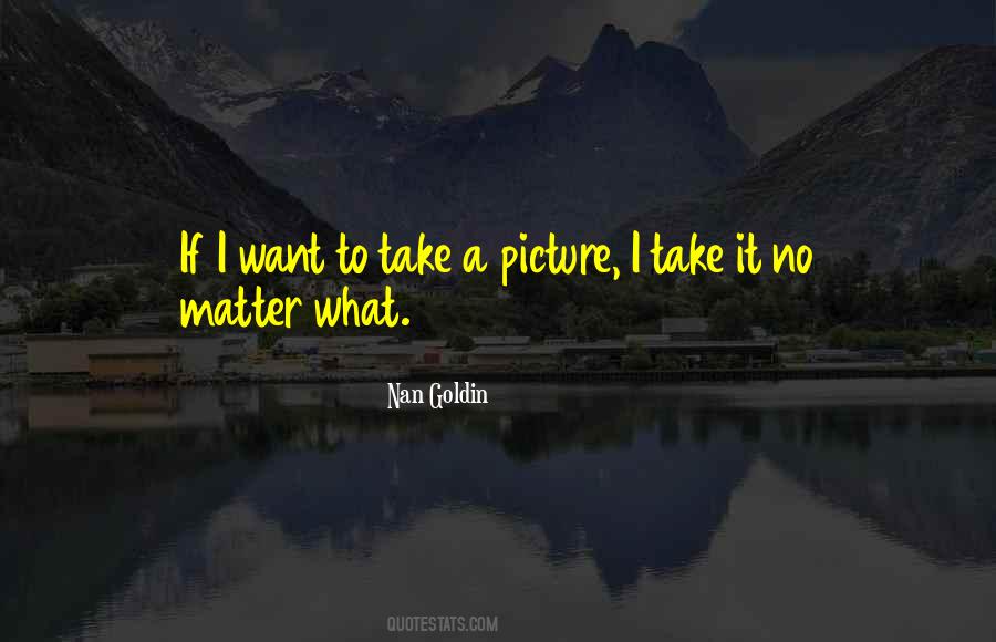 Quotes About Take A Picture #426882