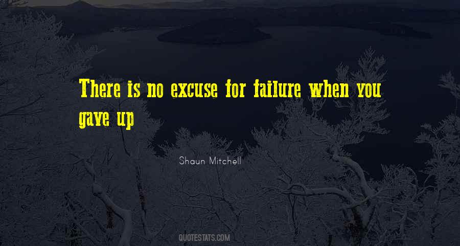 No Excuse For Failure Quotes #607927