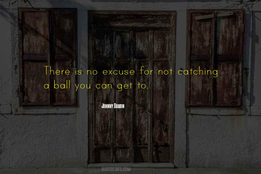 No Excuse Quotes #1788102