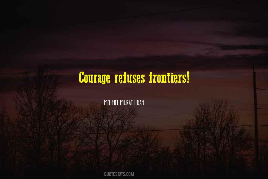 No Frontiers Quotes #448483