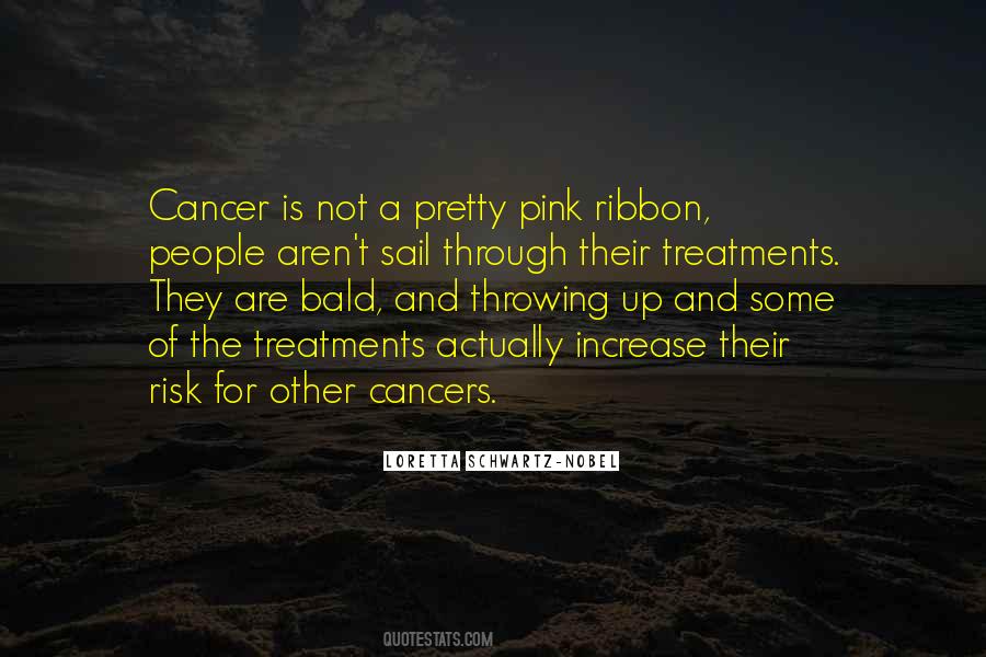 Quotes About Cancer Treatments #1307890