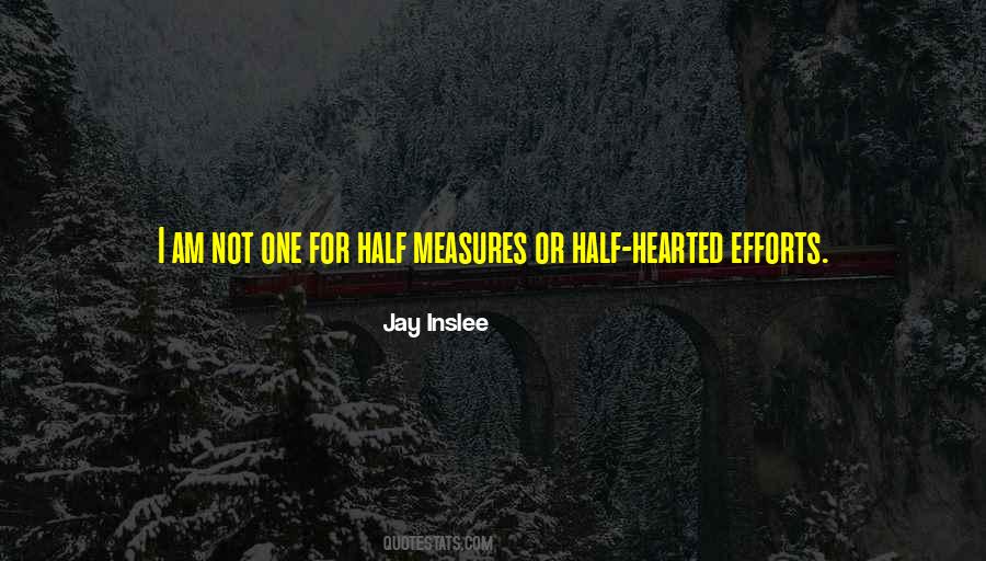 No Half Measures Quotes #1537690