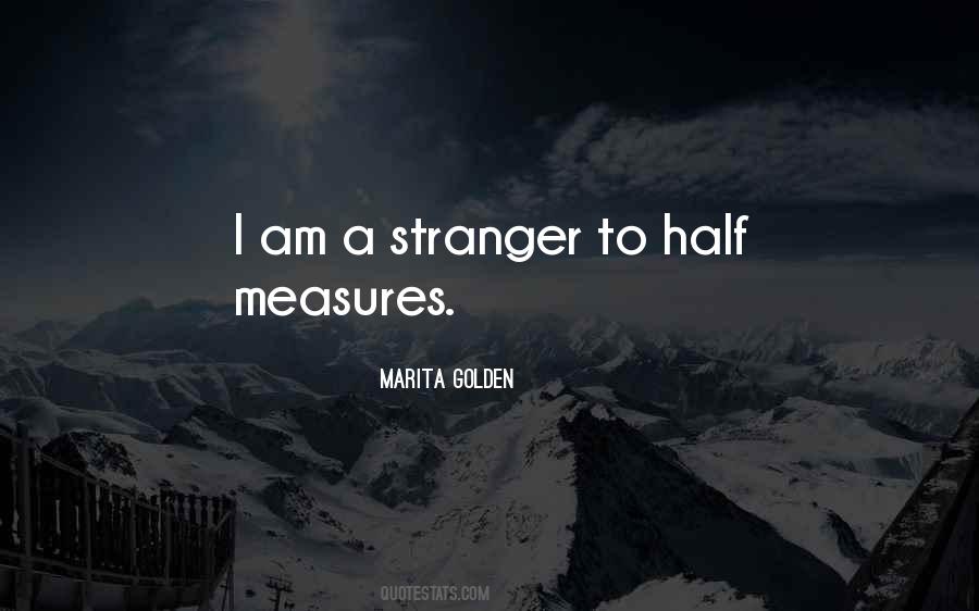 No Half Measures Quotes #782711