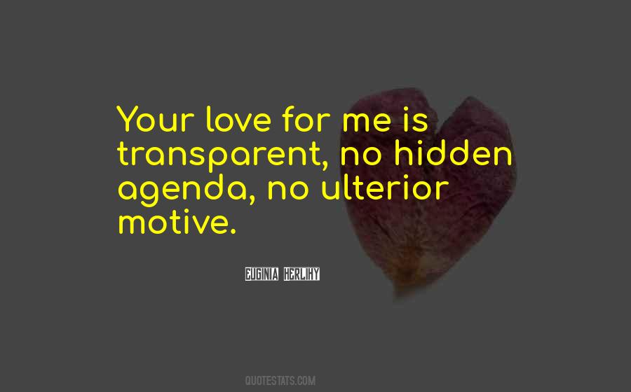 No Hidden Agenda Quotes #1484532