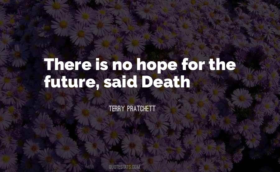 No Hope For The Future Quotes #1604346