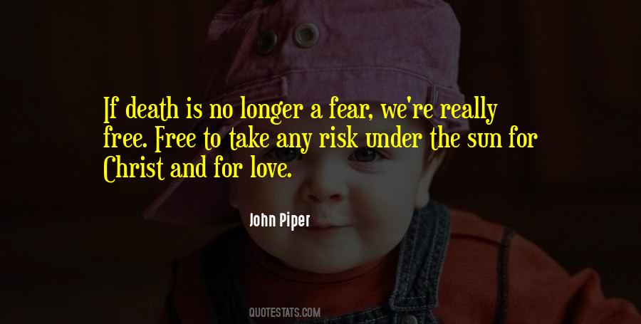 No Longer Fear Death Quotes #1542353